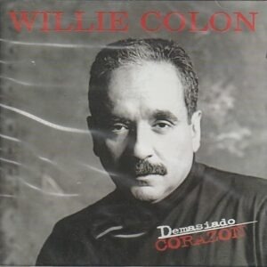 Willie Colon - Demasiado corazon