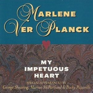 Marlene ver Planck - My impetuous heart