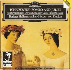 Tchaikovsky: Romeo Juliet/ The Nutcracker