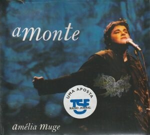 Amélia Muge - A monte