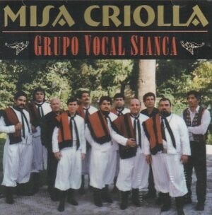 Grupo Vocal Sianca - Misa Criolla