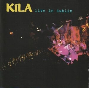 Kíla - Live in Dublin