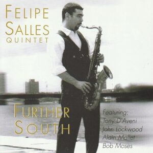 Felipe Salles Quintet - Further south