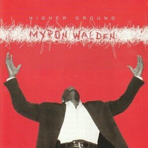 Myron Walden - Higher ground