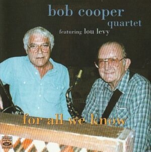 Bob Cooper quartet feat. Lou Levy - For all we know