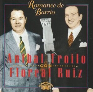 Anibal Troilo con Floreal Ruiz - Romance de barrio