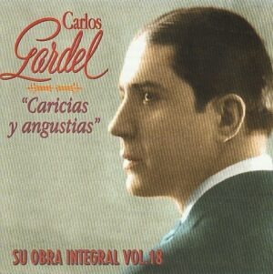 Carlos Gardel - Caricias y angustias ( su obra integral vol. 18 )