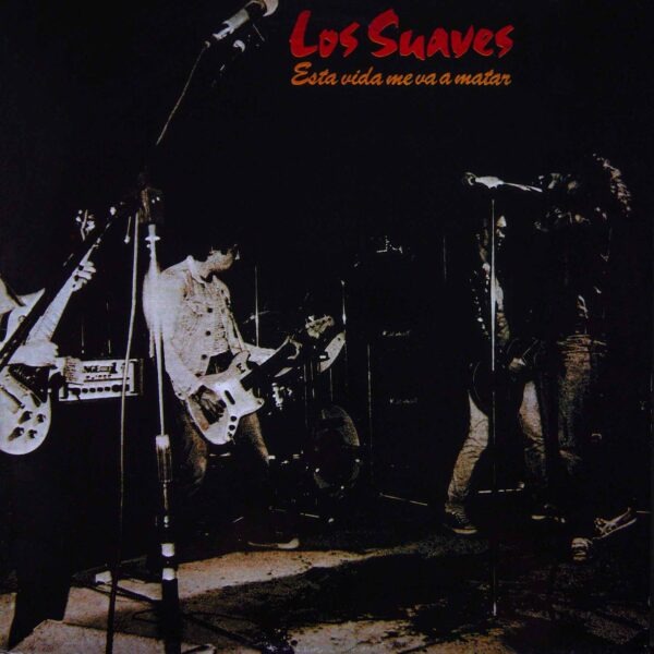 Los Suaves – Esta vida me va a matar (LP/ Vinil)