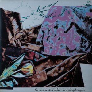 The Bent Backed Tulips – Looking through... (LP/Vinil)