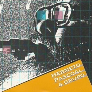 Hermeto Pascoal & Grupo