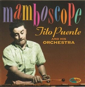 Tito Puente and his Orchestra - Mamboscope