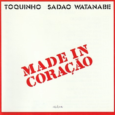 Toquinho e Sadao Watanabe - Made in Coração