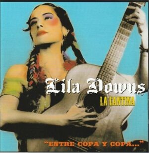 Lila Downs - La Cantina