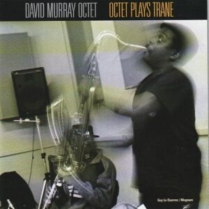 David Murray Octet - Octet Plays Trane