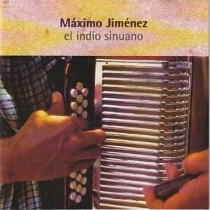 Máximo Jiménez - El Indio Sinuano