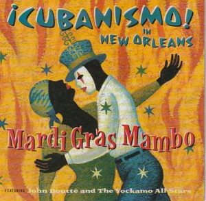 Cubanismo featuring John Boutté and The Yockamo All-Stars - Mardi Gras Mambo