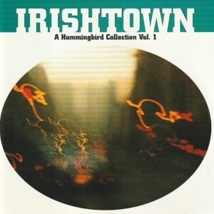 Vários - Irishtown - A Hummingbird Collection Vol. 1