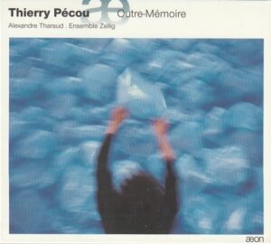 Thierry Pécou - Outre-Mémoire