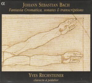 Johann Sebastian Bach - Fantasia Cromatica, sonates & transcriptions