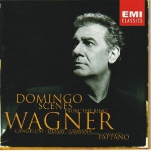 Placido Domingo - Wagner: Scenes from "The Ring"