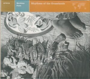 Burkina Faso - Rhythmes of the Grasslands - Recorded by Kathleen Johnson