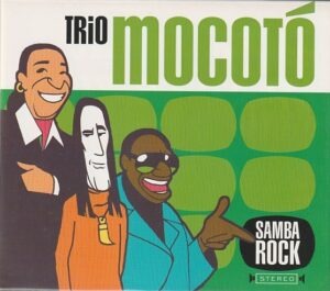 Trio Mocotó - Samba Rock