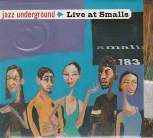 Jazz Underground - Live at Smalls