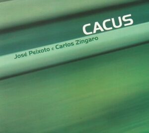 José Peixoto e Carlos Zíngaro - Cacus