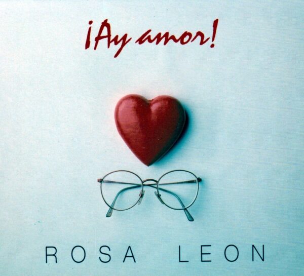 Rosa Leon - Ay Amor!