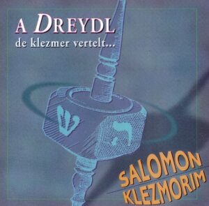 Salomon Klezmorim - A Dreydl