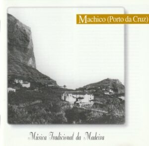 Música Tradicional da Madeira - Machico ( Porto da Cruz ) C