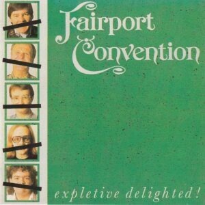 Fairport Convention - Expletive delight !