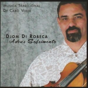 Djom Di Robeca - Adeus Sofrimento