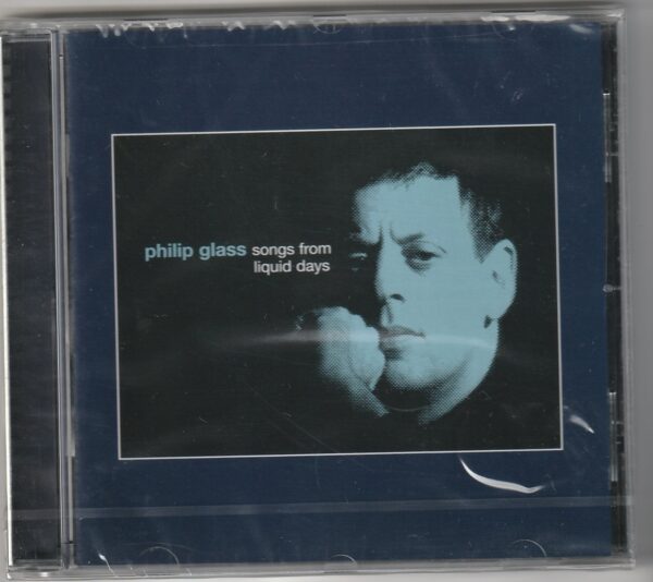 Philip Glass - Songs from liquid days