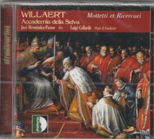 Adrian Willaert - Mottetti et Ricercari by Academia della Selva