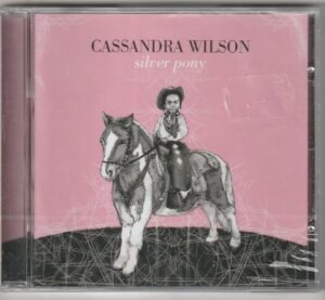 Cassandra Wilson - Silver Pony