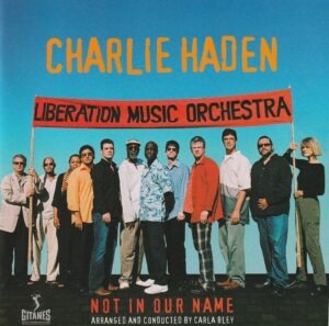 Charlie Haden & Liberation Music Orchestra - Not in our name