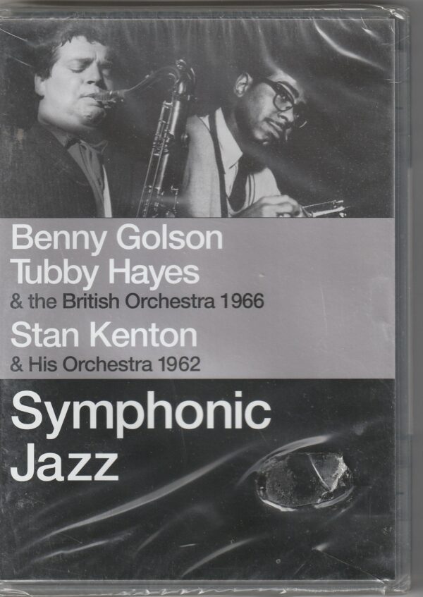 Benny Golson, Tubby Hayes & The British Orchestra 1966 / Stan Kenton & His Orchestra 1962 - Symphonic Jazz