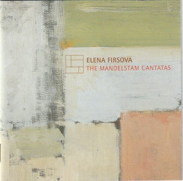 Elena Firsova - The Mandelstam Cantatas