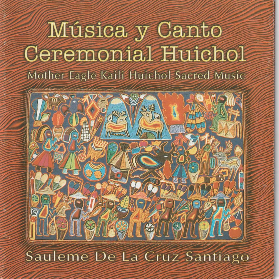 Música y Canto Ceremonial Huichol - Sauleme de La Cruz Santiago