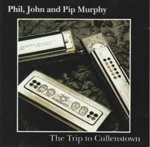 Phil, John and Pip Murphy - The Trip to Cullenstown