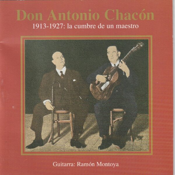 Don Antonio Chacón - 1913-1927: la cumbre de un maestro