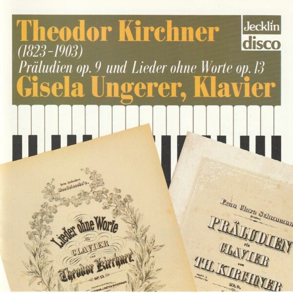 Theodor Kirchner - Klavierwerke ( Gisela Ungerer, klavier )