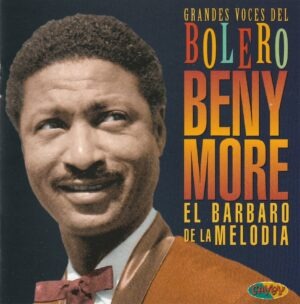 Beny More - El barbaro de la melodia