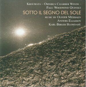 Kroumata/ Omnibus Chamber Winds/ Falu Woodwind Quintet - Sotto il segno del sole