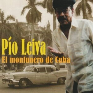 Pío Leiva - El montunero de cuba