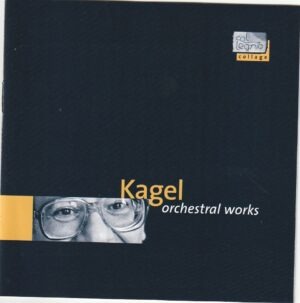 Kagel - Orchestral works