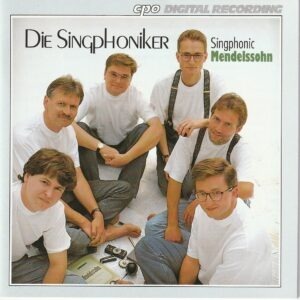 Die Singphoniker - Singphonic Mendelssohn