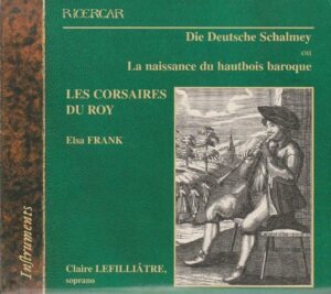 Les Corsaires du Roy - La naissance du hautbois baroque