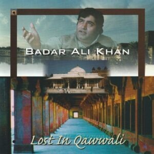 Badar Ali Khan - Lost in Qawwali